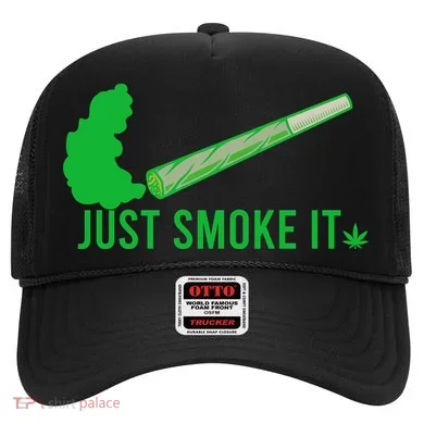 Just Smoke It Hat