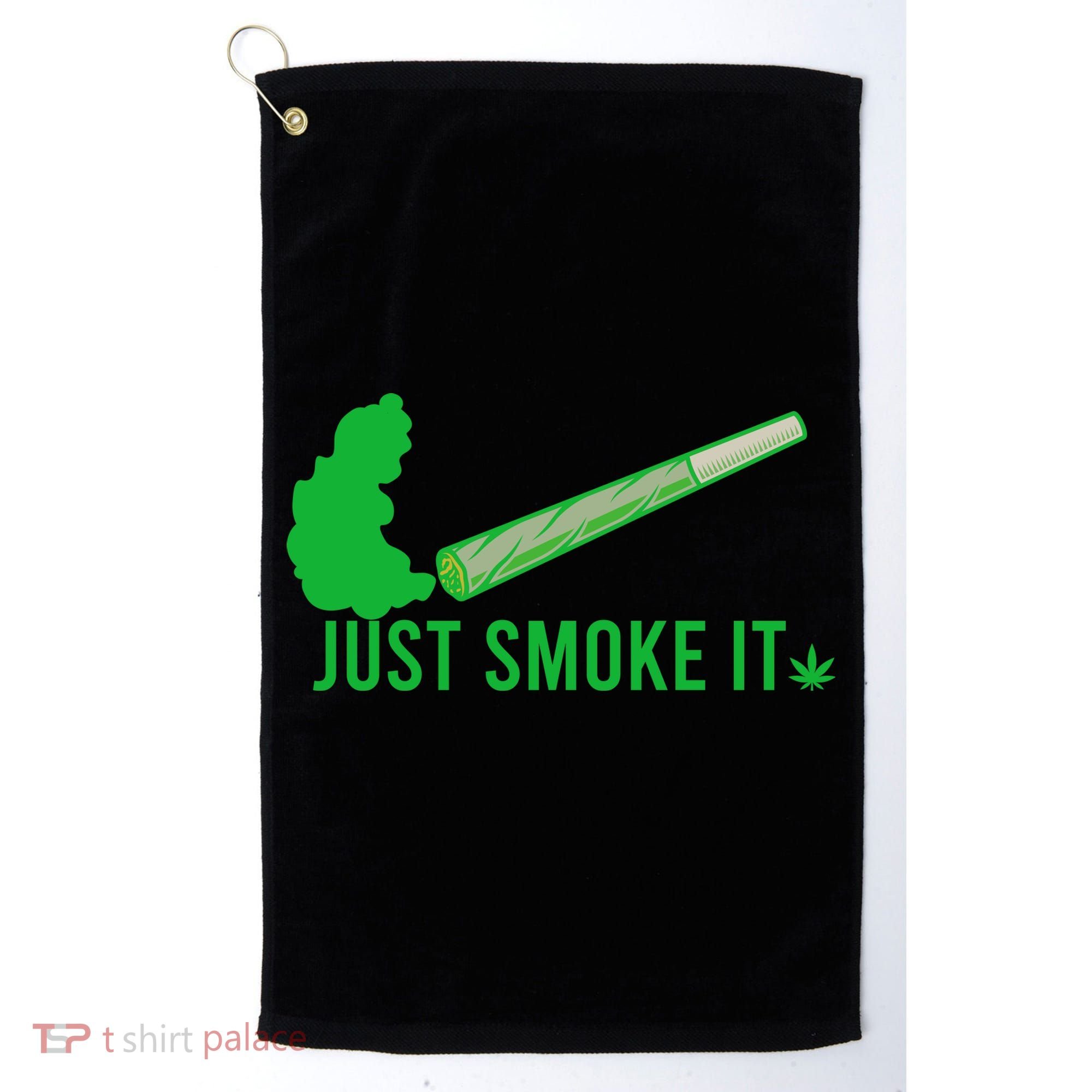 Just Smoke It Golf Towel