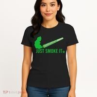 Just Smoke It Women's T-Shirt thumb 4