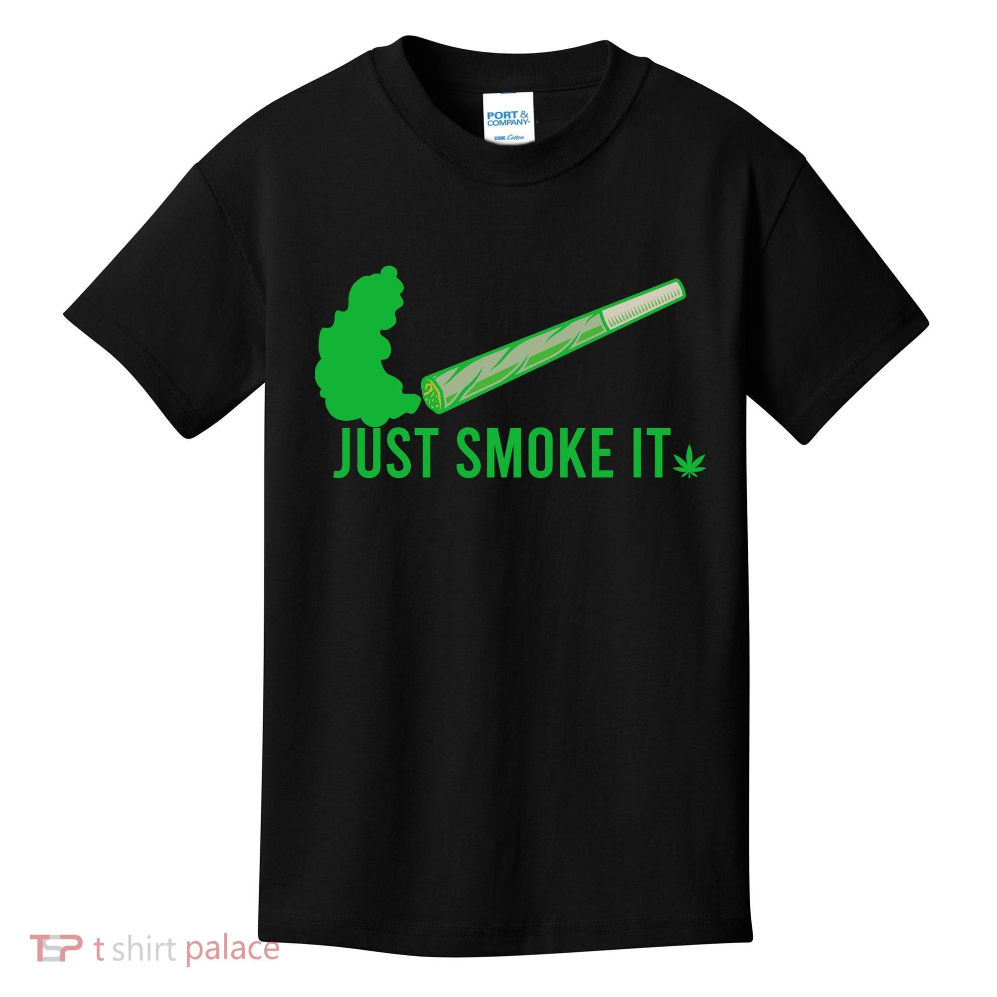 Just Smoke It Kids T-Shirt