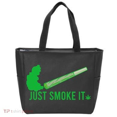 Just Smoke It Tote Bag