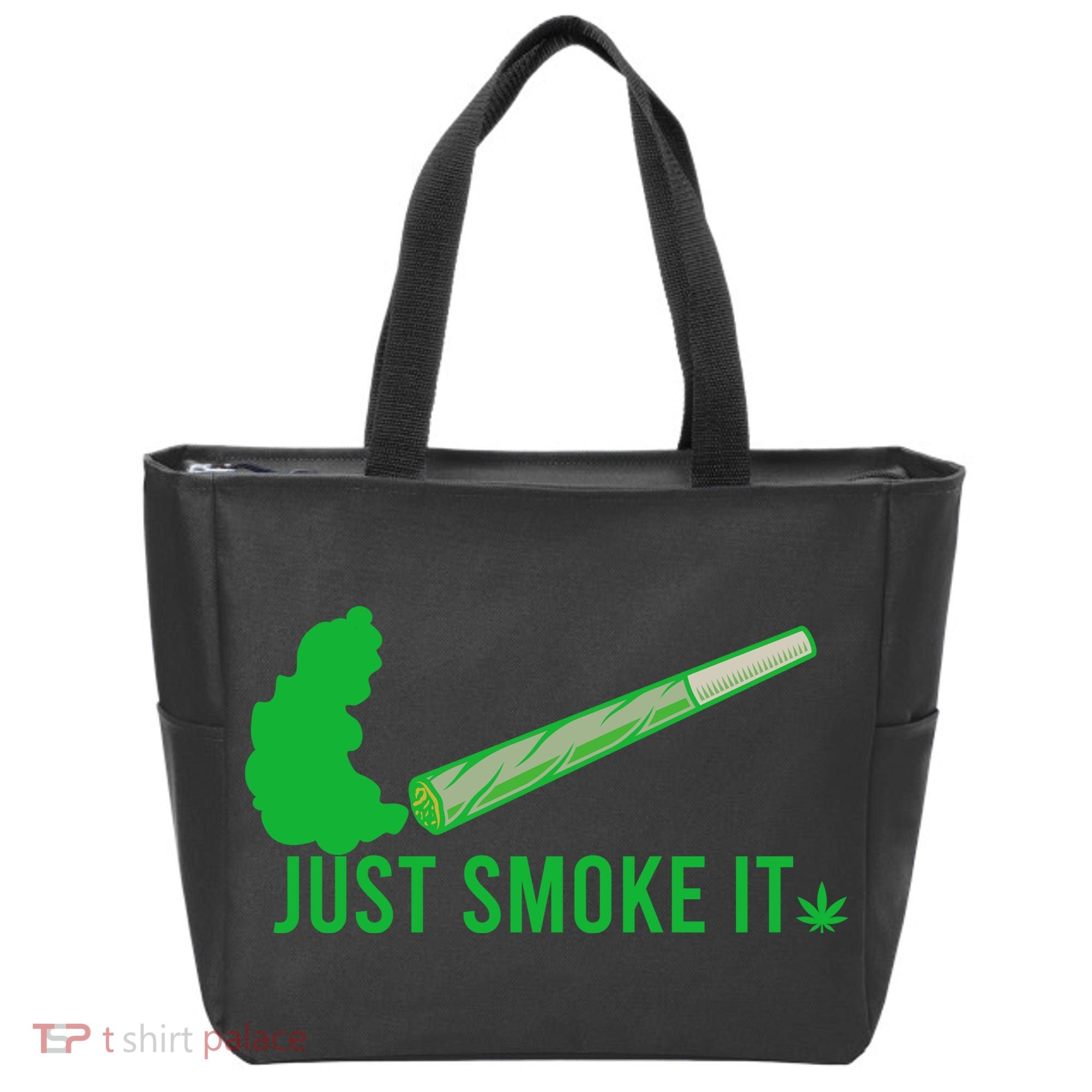 Just Smoke It Tote Bag