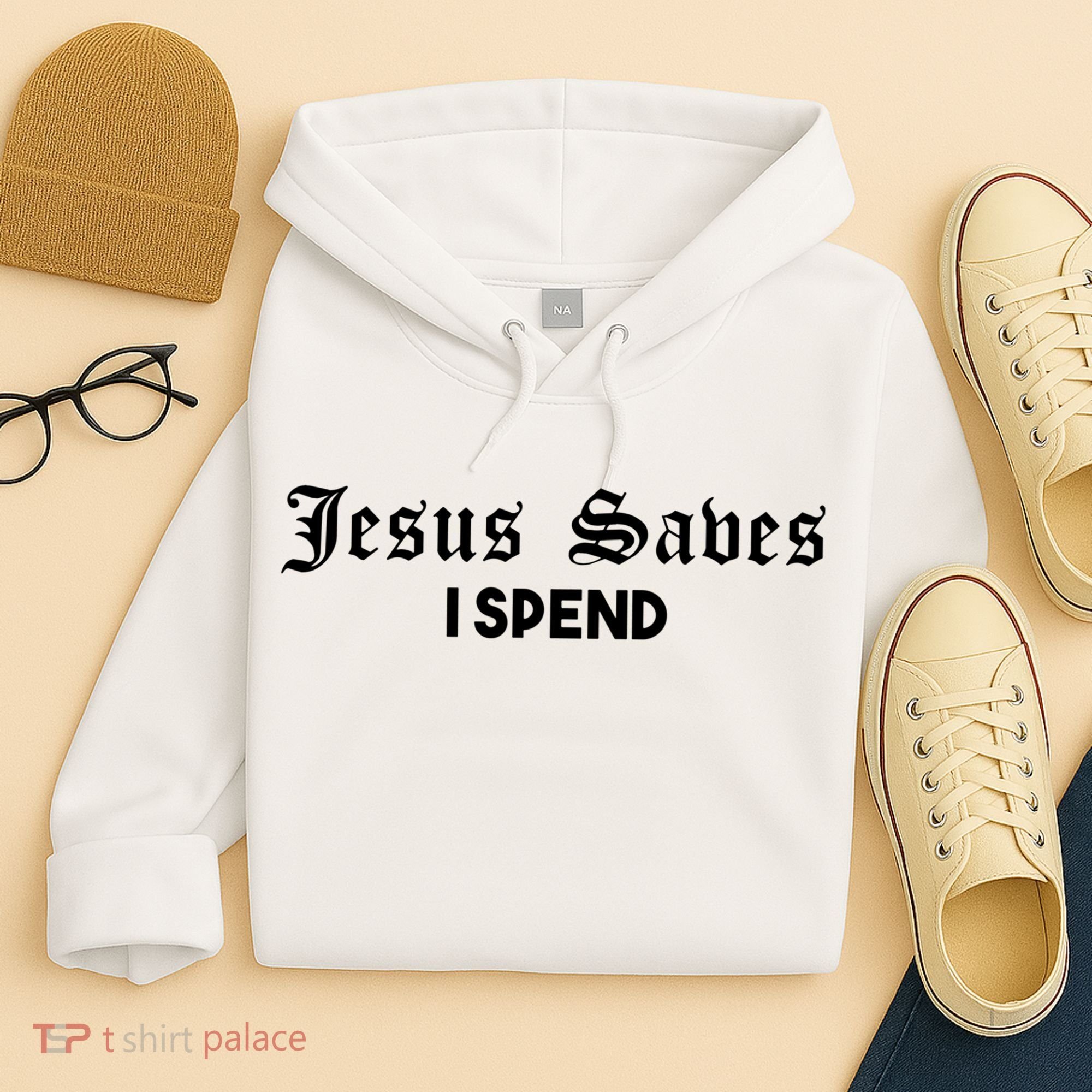 Jesus Saves I Spend Hoodie