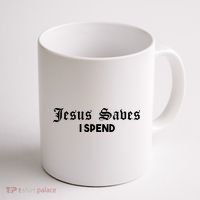 Jesus Saves I Spend Coffee Mug thumb 1