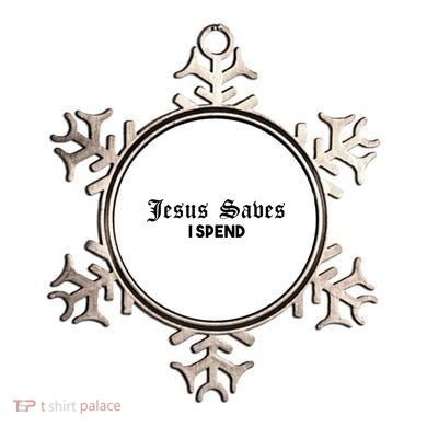 Jesus Saves I Spend Ornament