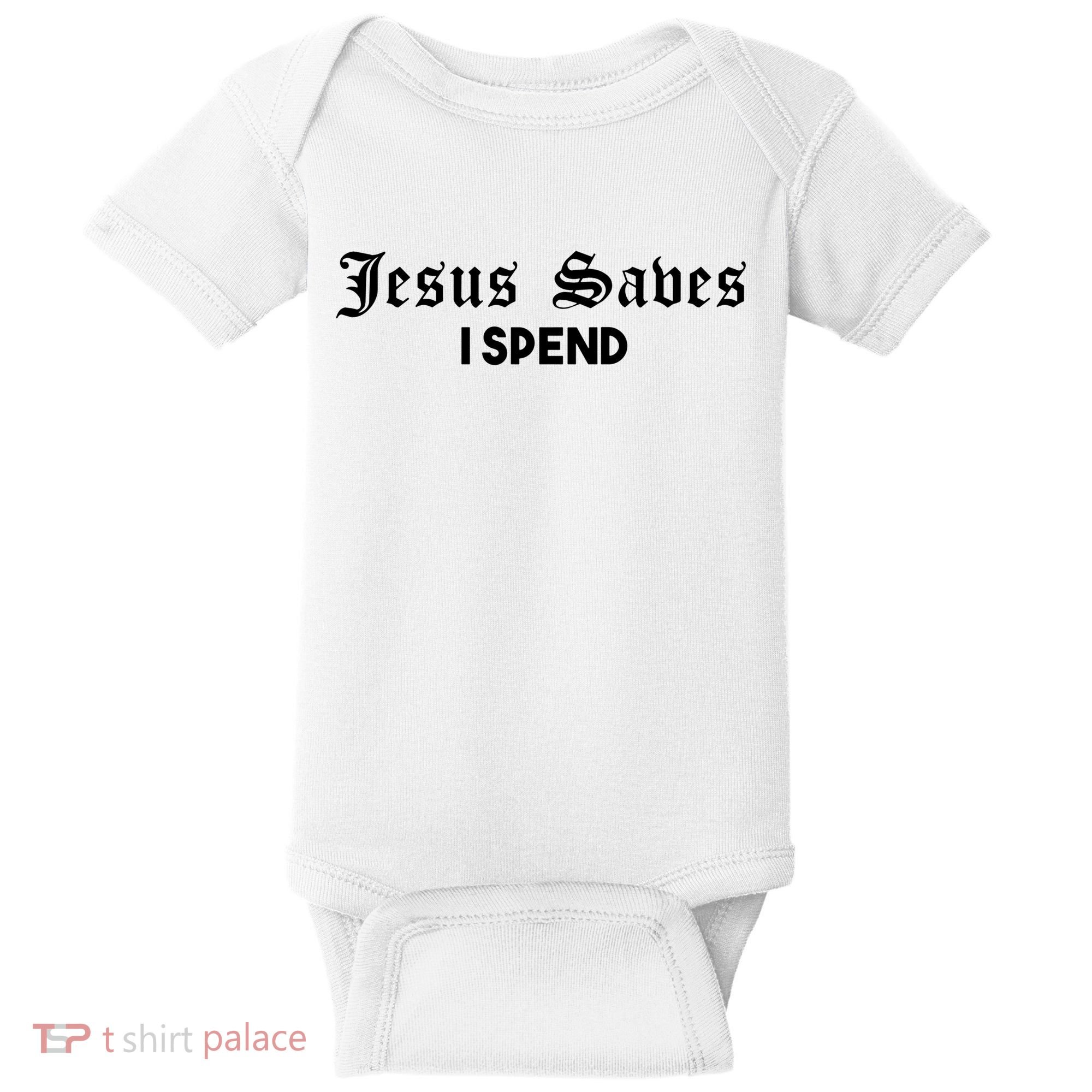 Jesus Saves I Spend Baby Bodysuit