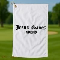 Jesus Saves I Spend Golf Towel thumb 1