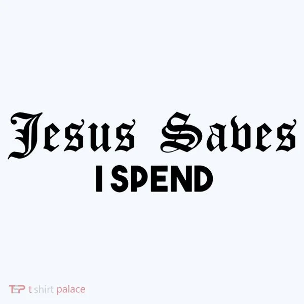 Jesus Saves I Spend Women's Long Sleeve Shirt