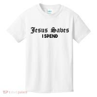 Jesus Saves I Spend Kids T-Shirt thumb 0