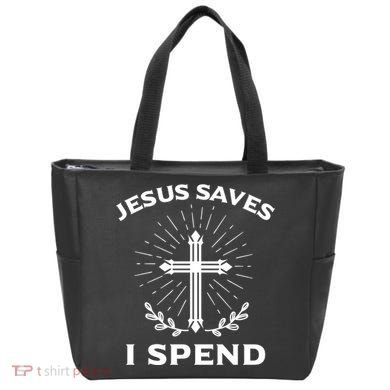 Jesus Saves I Spend Tote Bag