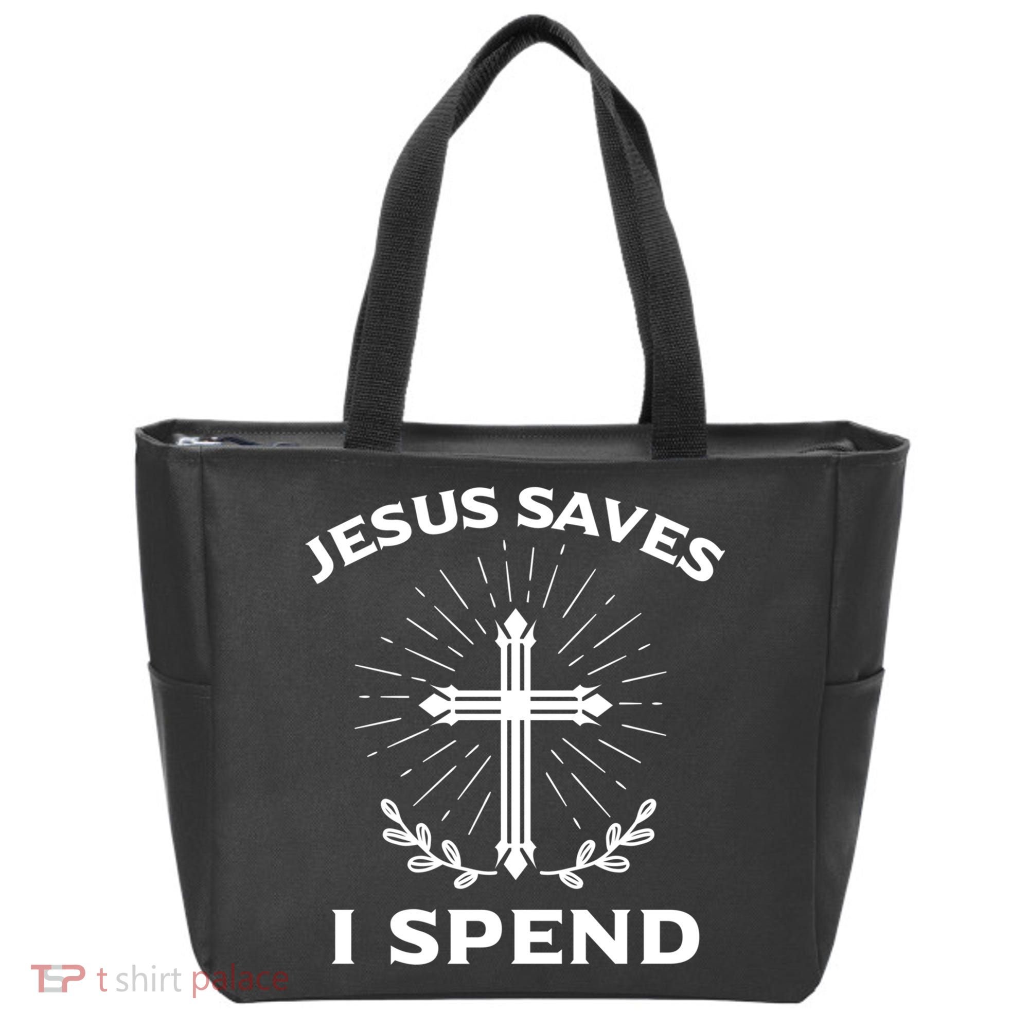 Jesus Saves I Spend Tote Bag