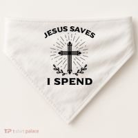 Jesus Saves I Spend USA-Made Doggie Bandana thumb 0
