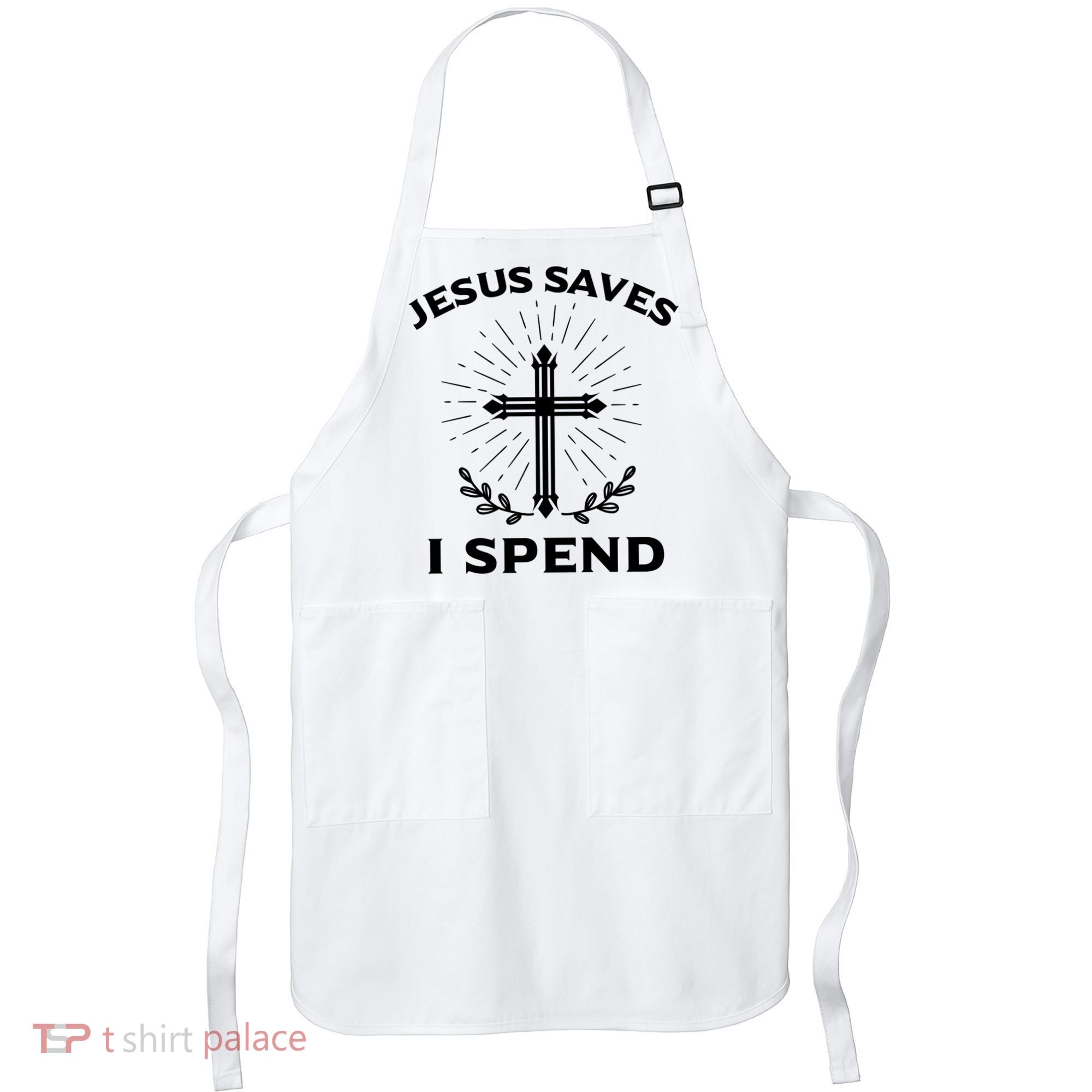 Jesus Saves I Spend Apron