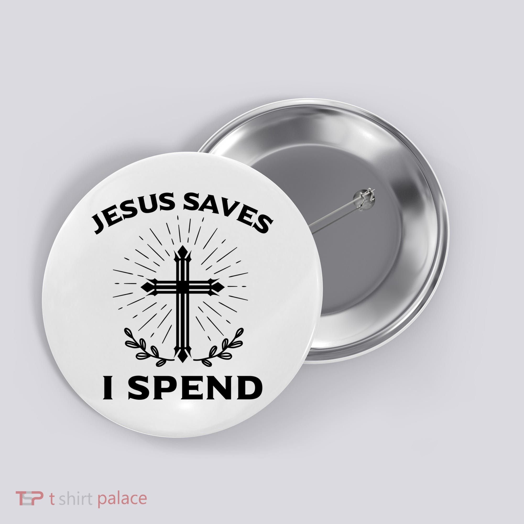 Jesus Saves I Spend Button