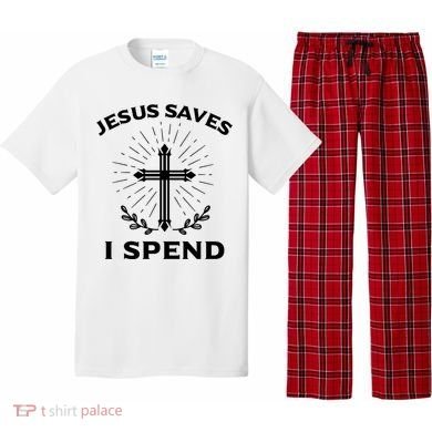 Jesus Saves I Spend Pajama Set