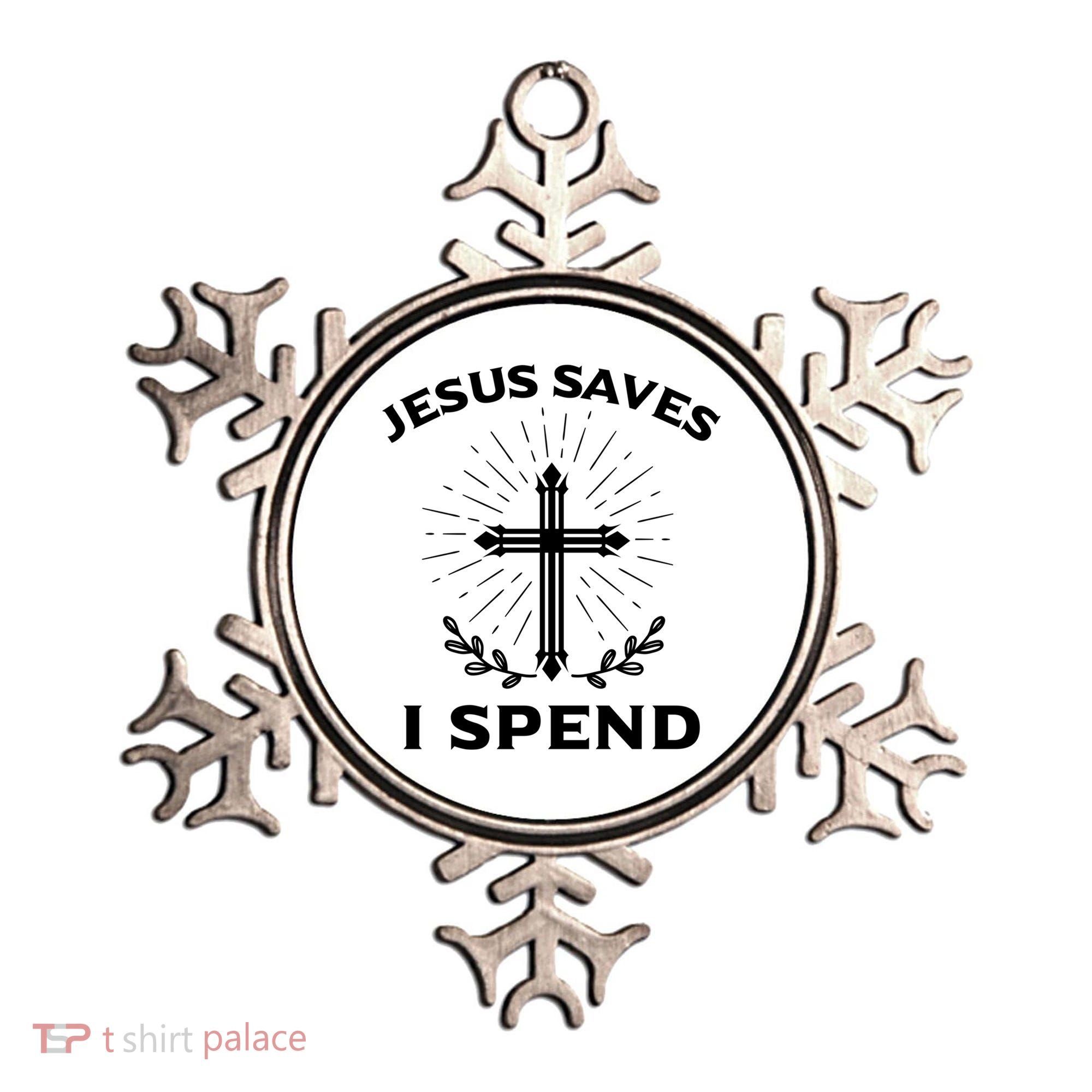 Jesus Saves I Spend Ornament