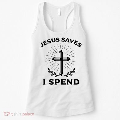 Jesus Saves I Spend Women's Tank Top