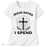 Jesus Saves I Spend Women's T-Shirt thumb 0
