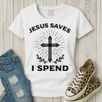 Jesus Saves I Spend Women's T-Shirt thumb 3