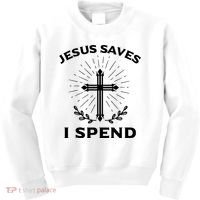Jesus Saves I Spend Kids Sweatshirt thumb 0