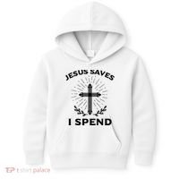 Jesus Saves I Spend Kids Hoodie thumb 0