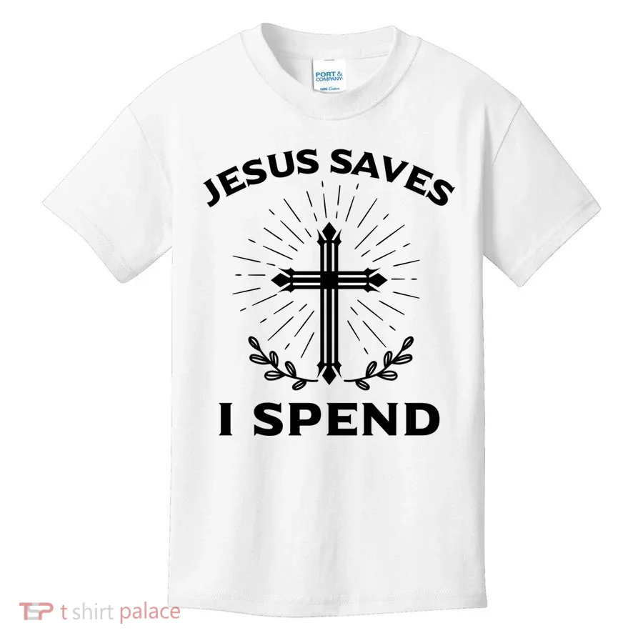 Jesus Saves I Spend Kids T-Shirt