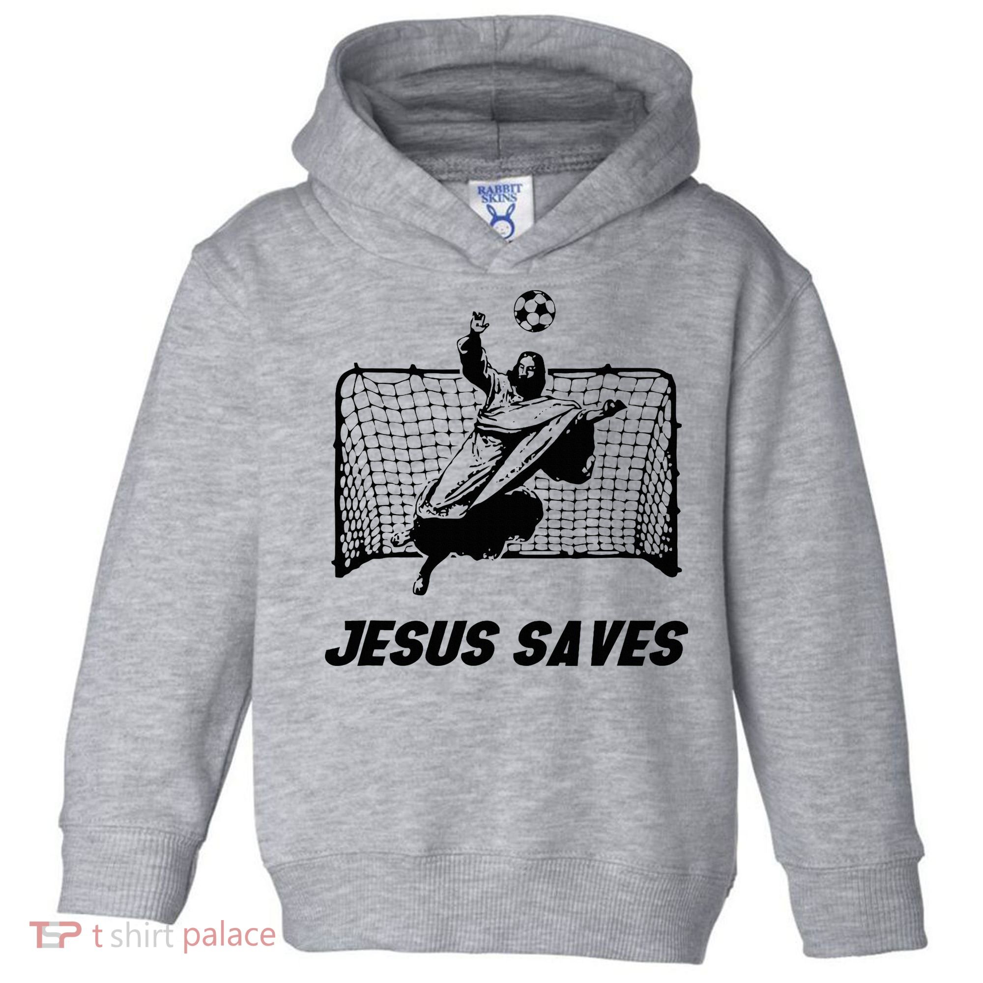 Jesus Saves Jesus Saved Soccer Goal Goalie Toddler Hoodie