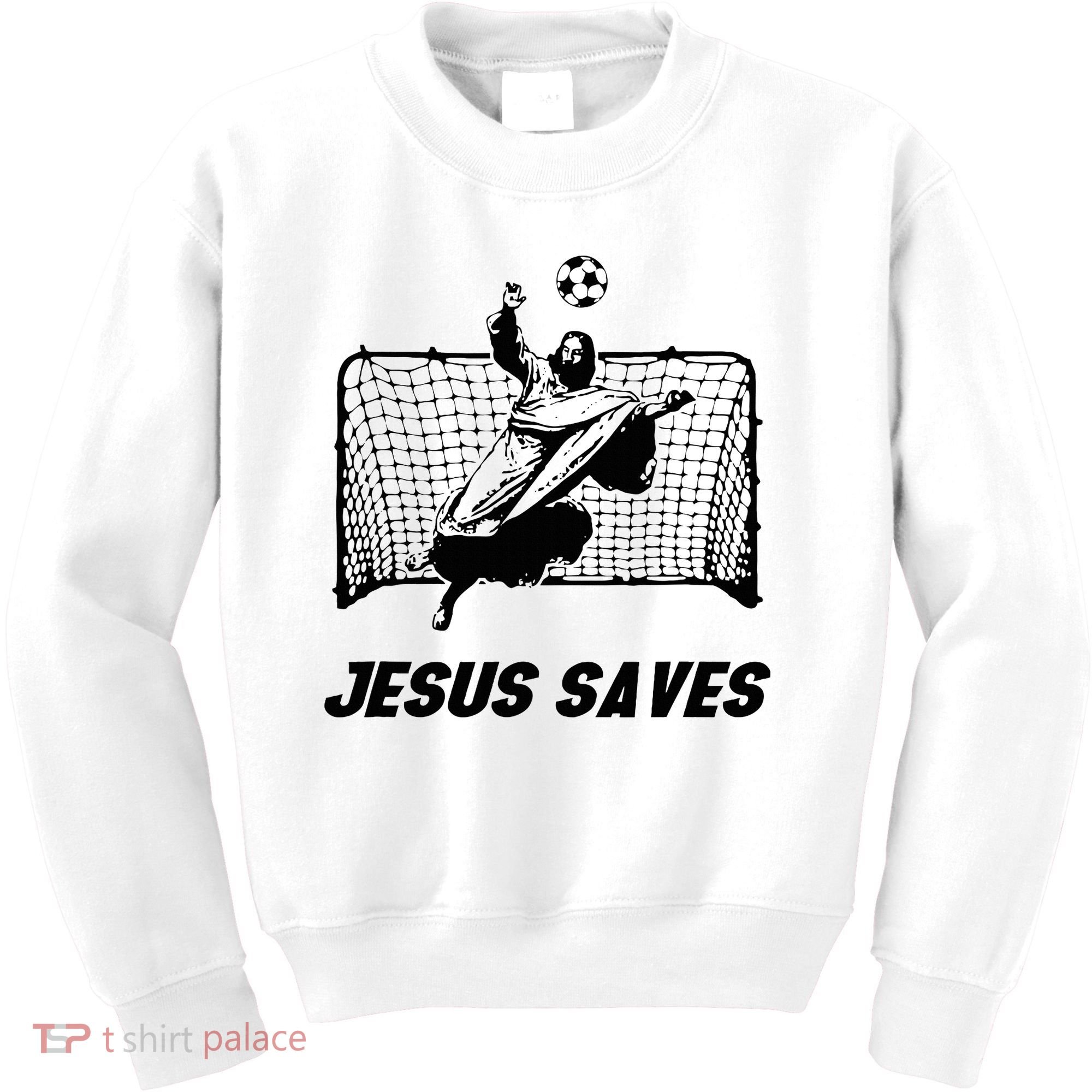 Jesus Saves Jesus Saved Soccer Goal Goalie Kids Sweatshirt