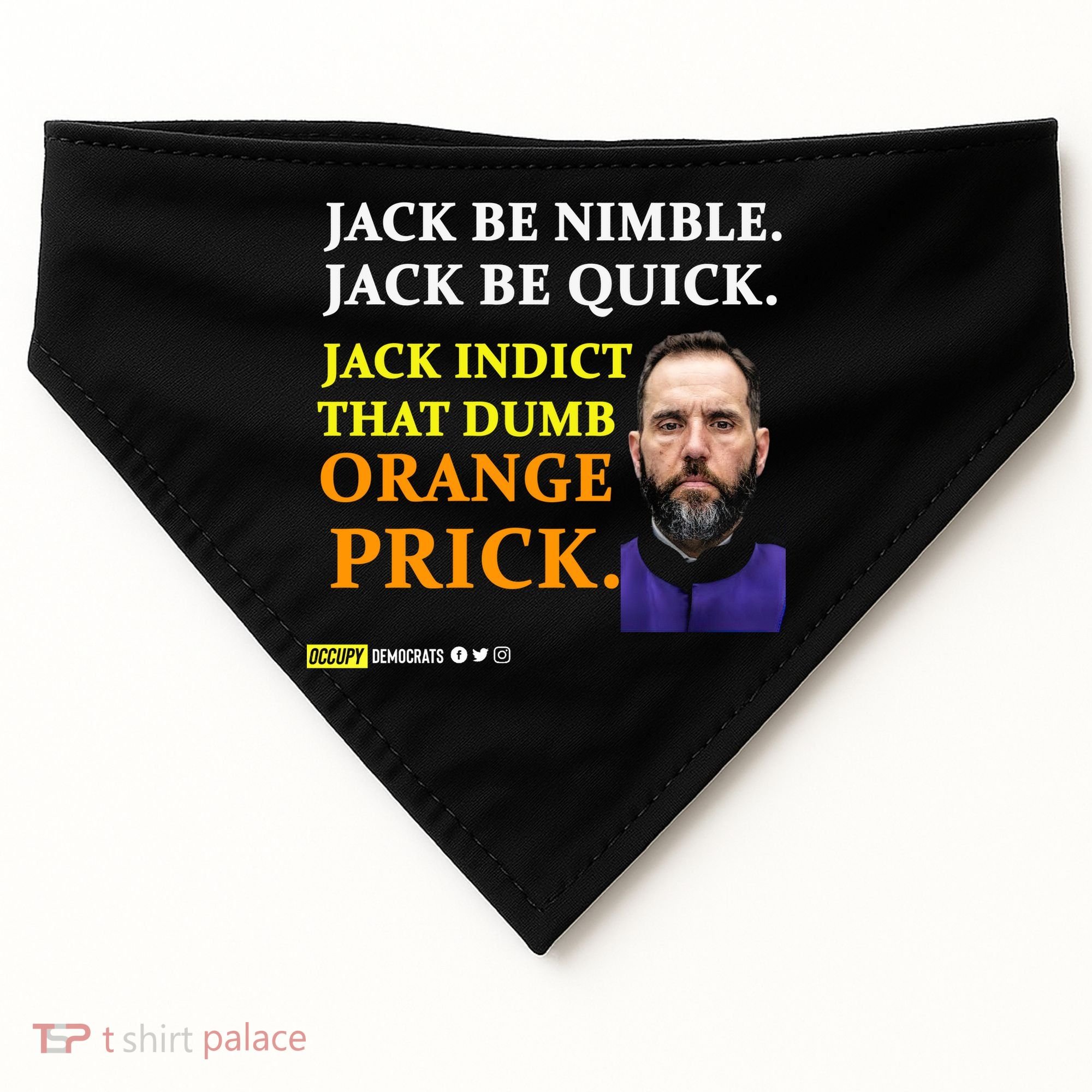 Jack Smith Jack Be Nimble Jack Be Quick Jack Indict That Dumb Orange Prick USA-Made Doggie Bandana