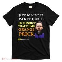 Jack Smith Jack Be Nimble Jack Be Quick Jack Indict That Dumb Orange Prick T-Shirt thumb 0