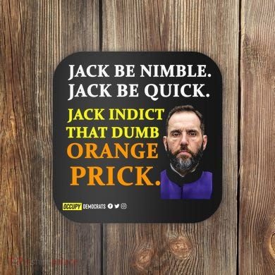 Jack Smith Jack Be Nimble Jack Be Quick Jack Indict That Dumb Orange Prick Coaster