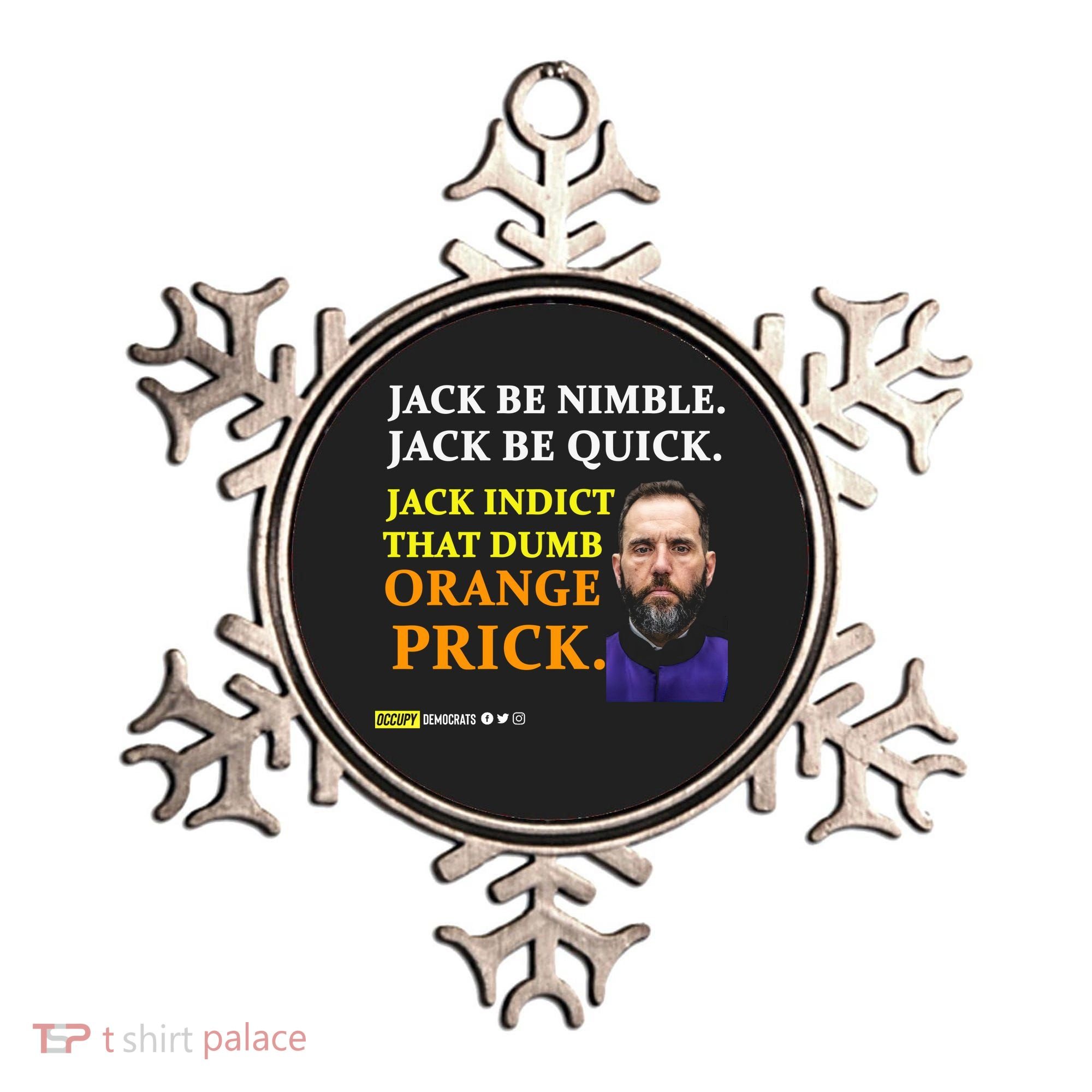 Jack Smith Jack Be Nimble Jack Be Quick Jack Indict That Dumb Orange Prick Ornament