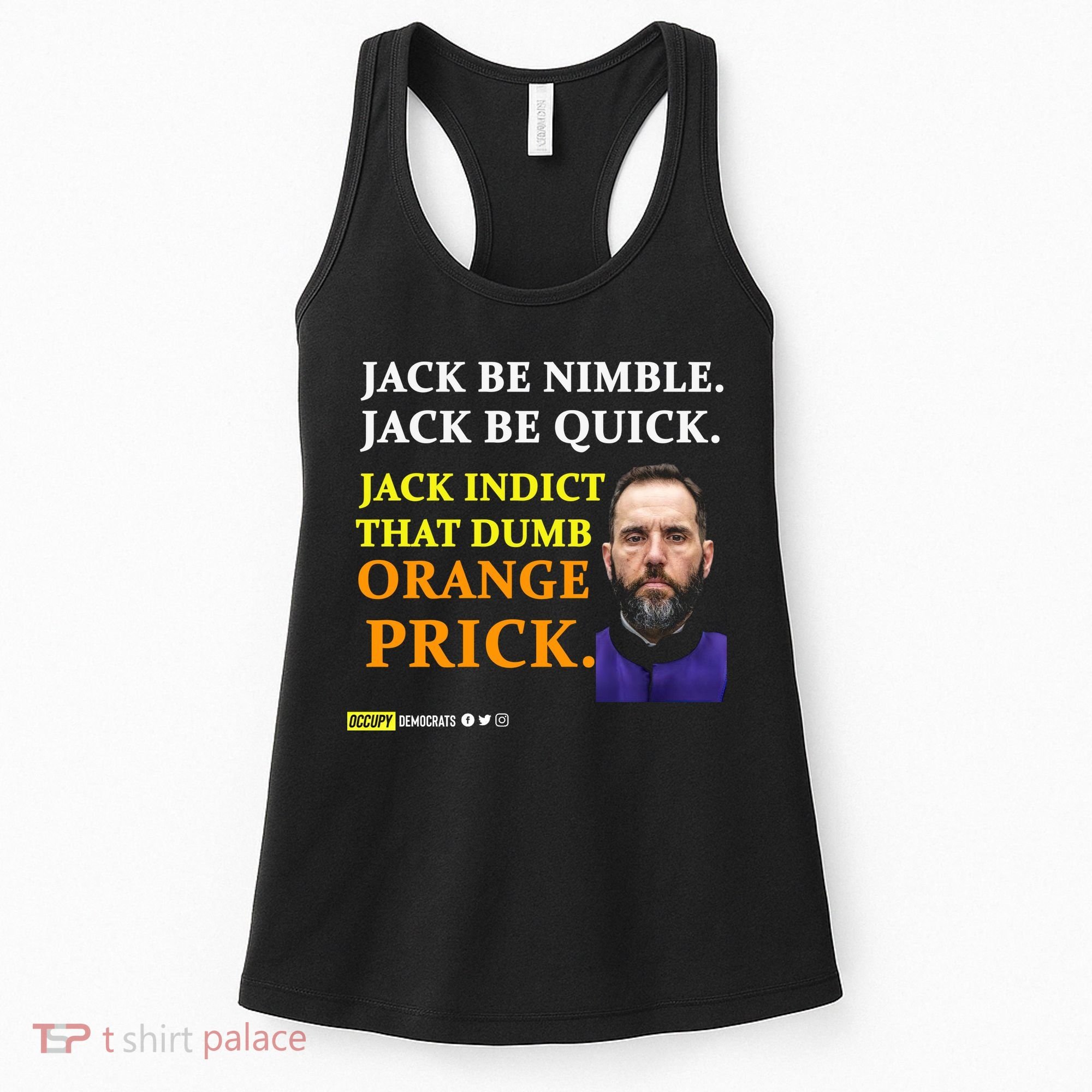 Jack Smith Jack Be Nimble Jack Be Quick Jack Indict That Dumb Orange Prick Women's Tank Top