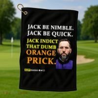 Jack Smith Jack Be Nimble Jack Be Quick Jack Indict That Dumb Orange Prick Golf Towel thumb 1