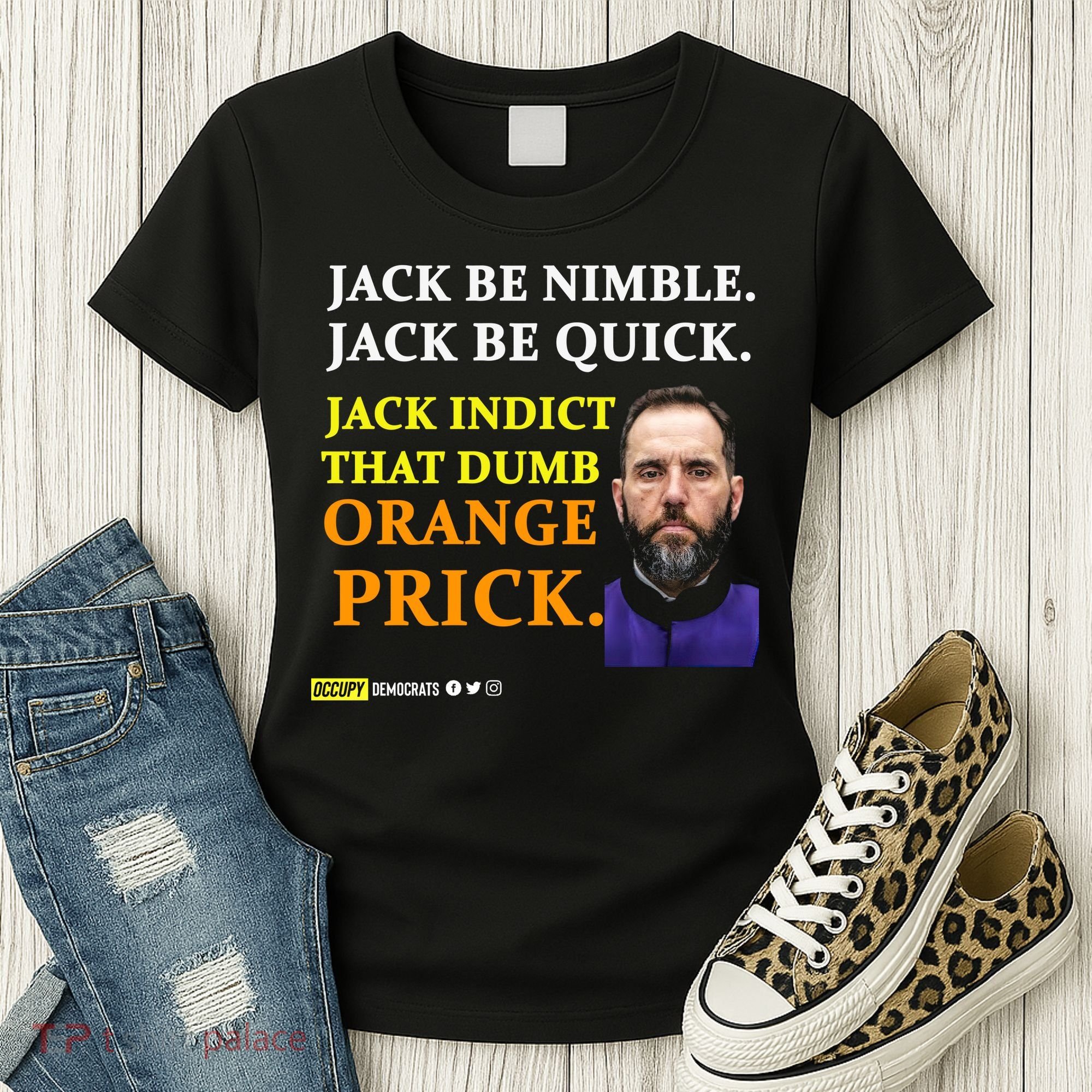 Jack Smith Jack Be Nimble Jack Be Quick Jack Indict That Dumb Orange Prick Women's T-Shirt