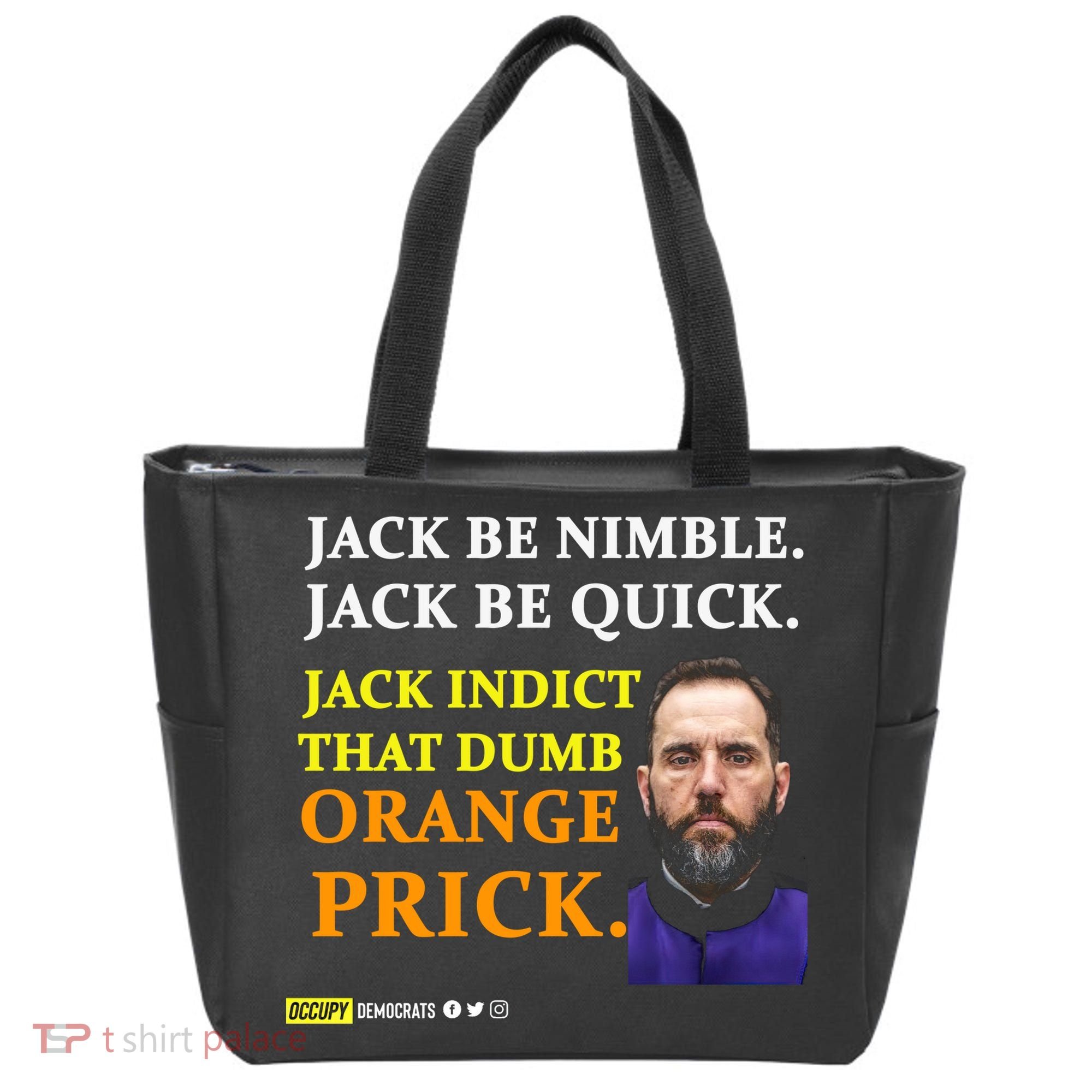 Jack Smith Jack Be Nimble Jack Be Quick Jack Indict That Dumb Orange Prick Tote Bag