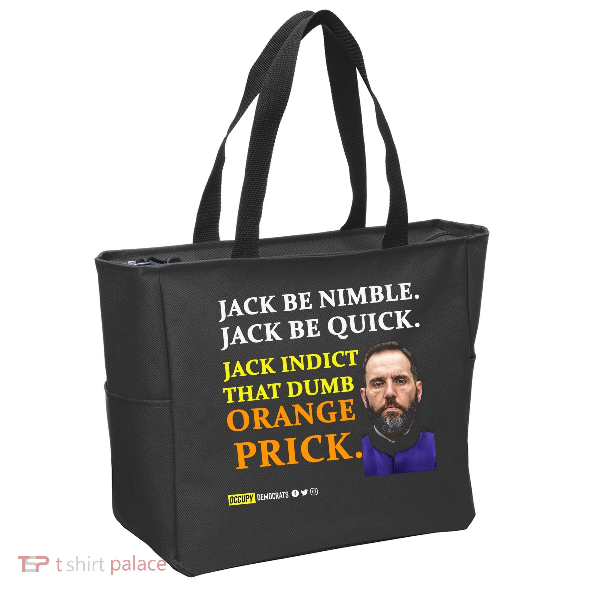 Jack Smith Jack Be Nimble Jack Be Quick Jack Indict That Dumb Orange Prick Tote Bag