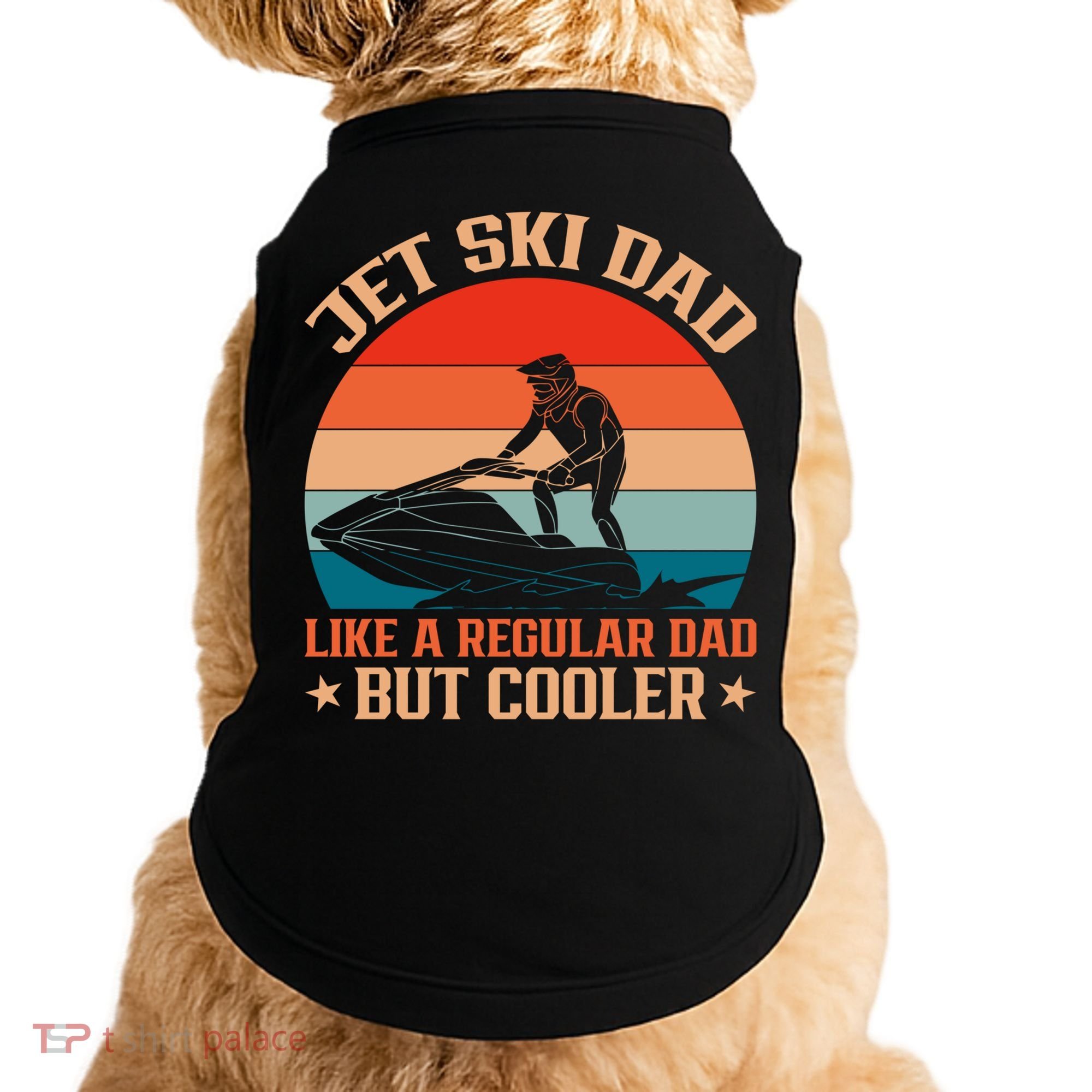 Jet Skiing Jetski Dad Like A Regular Dad But Cooler Gift Doggie Tank