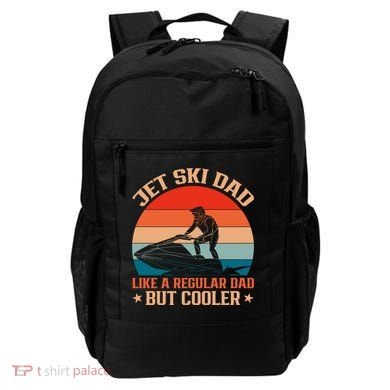 Jet Skiing Jetski Dad Like A Regular Dad But Cooler Gift Backpack