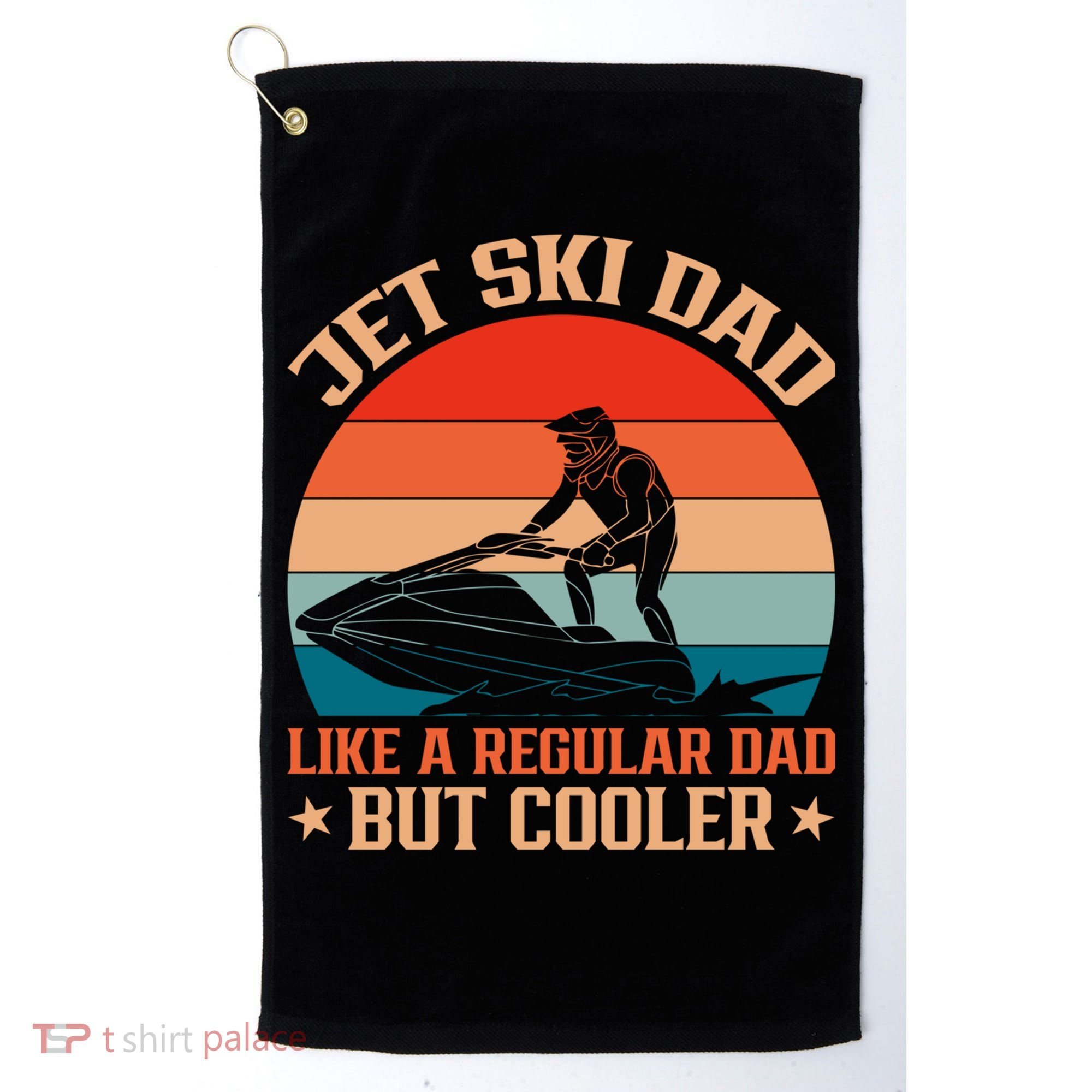 Jet Skiing Jetski Dad Like A Regular Dad But Cooler Gift Golf Towel