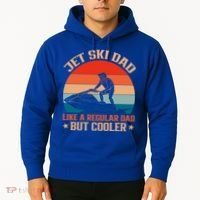 Jet Skiing Jetski Dad Like A Regular Dad But Cooler Gift Hoodie thumb 2