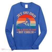 Jet Skiing Jetski Dad Like A Regular Dad But Cooler Gift Long Sleeve Shirt thumb 0