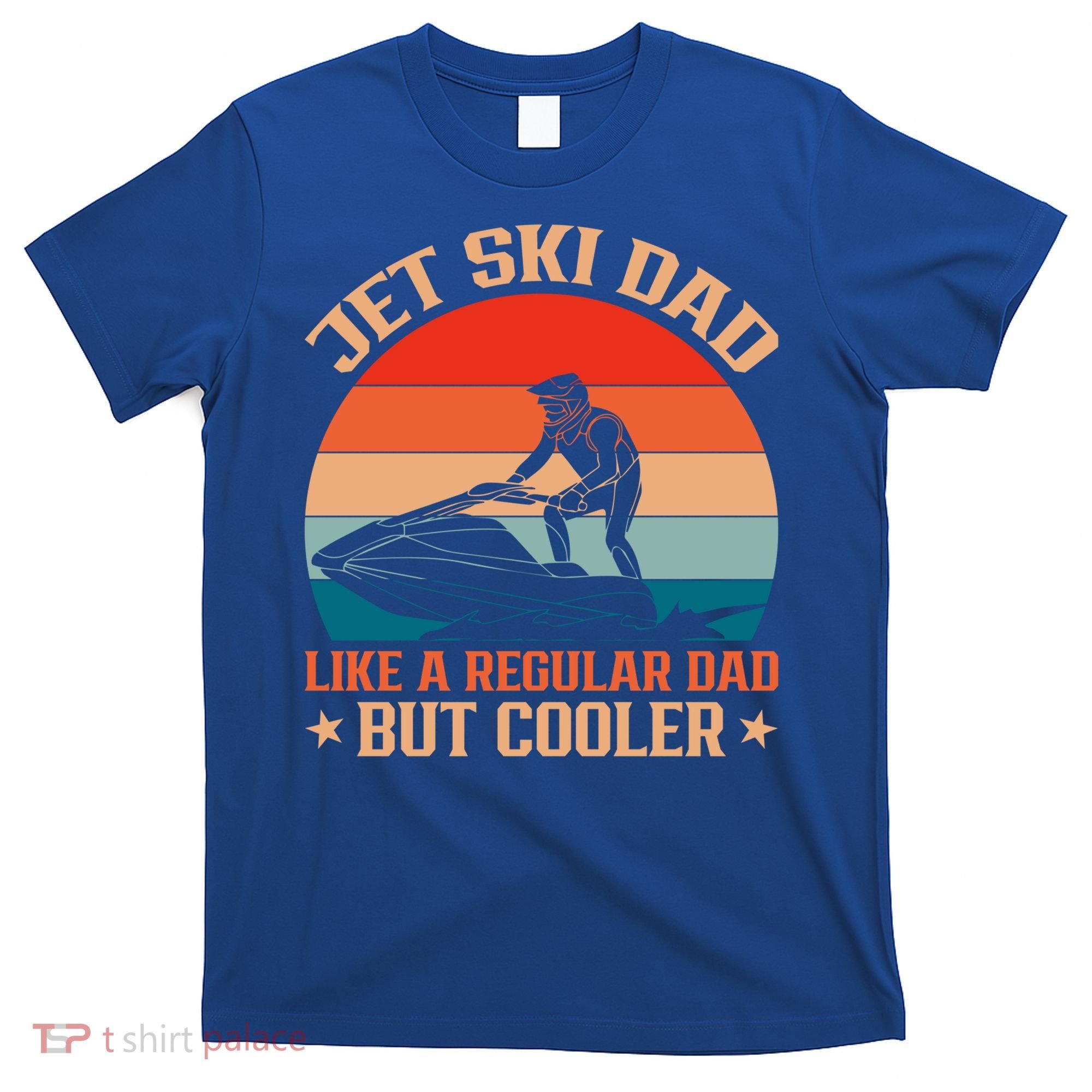 Jet Skiing Jetski Dad Like A Regular Dad But Cooler Gift T-Shirt
