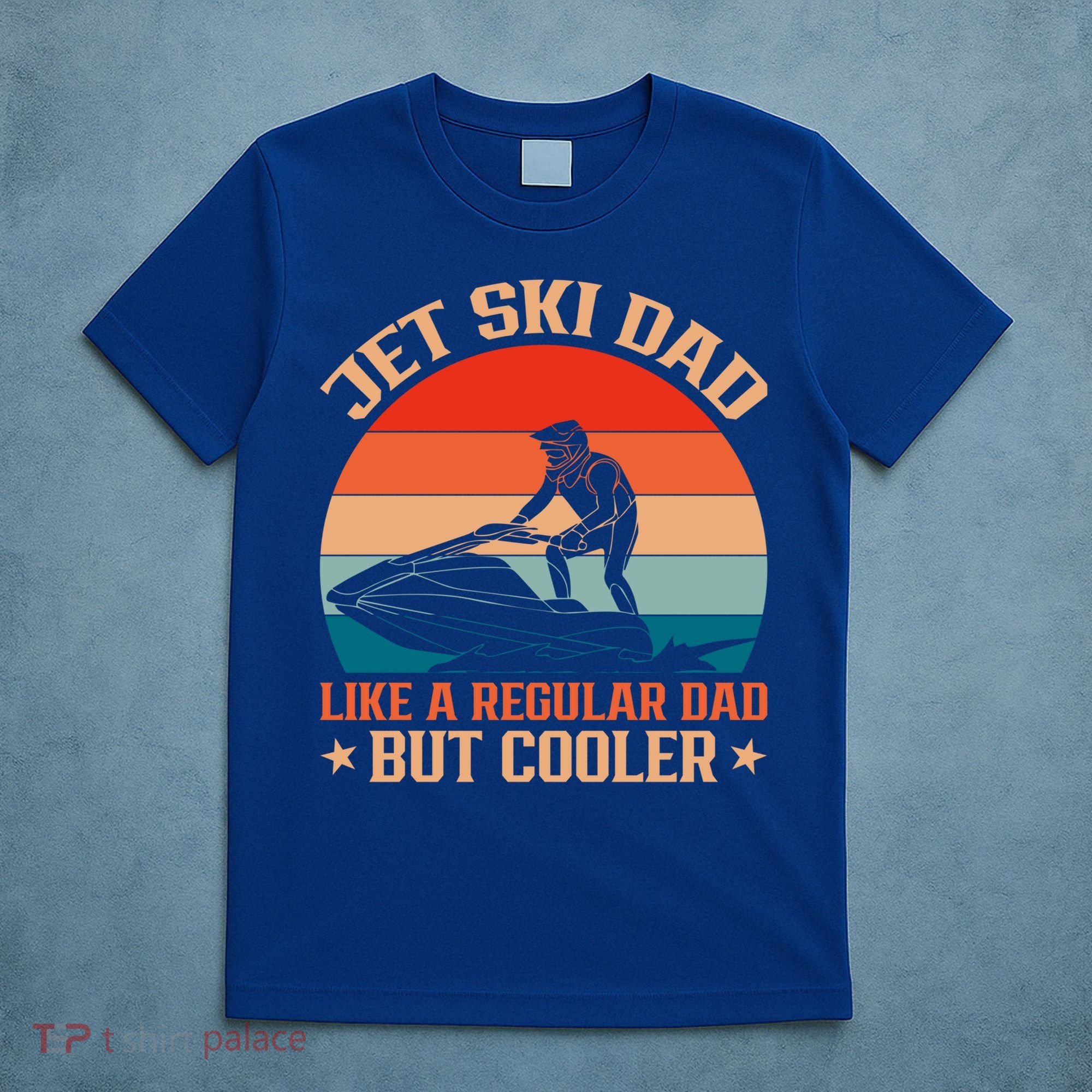 Jet Skiing Jetski Dad Like A Regular Dad But Cooler Gift T-Shirt