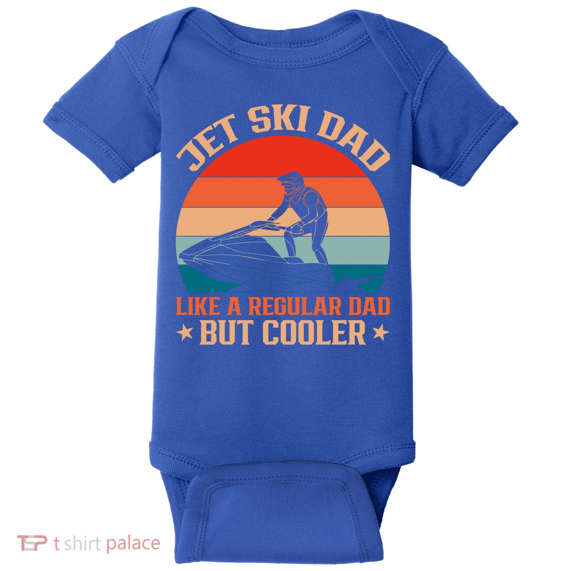 Jet Skiing Jetski Dad Like A Regular Dad But Cooler Gift Baby Bodysuit