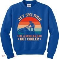 Jet Skiing Jetski Dad Like A Regular Dad But Cooler Gift Kids Sweatshirt thumb 0