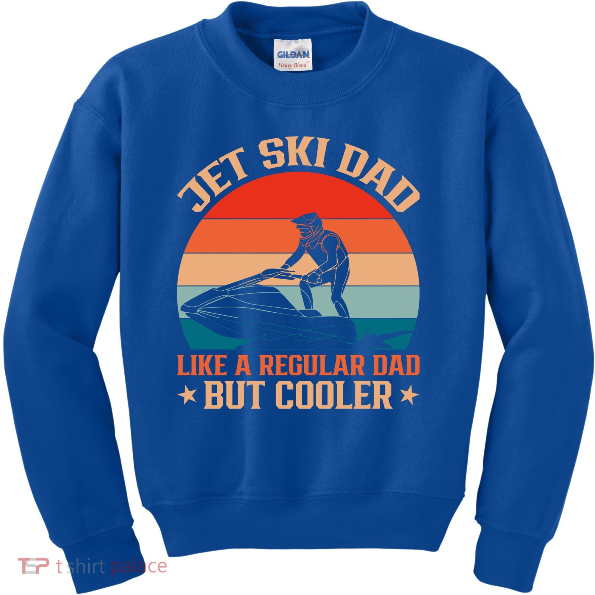 Jet Skiing Jetski Dad Like A Regular Dad But Cooler Gift Kids Sweatshirt