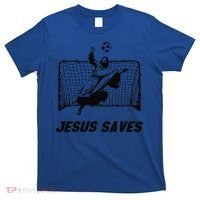 Jesus Saves Jesus Saved Soccer Goal Goalie T-Shirt thumb 0