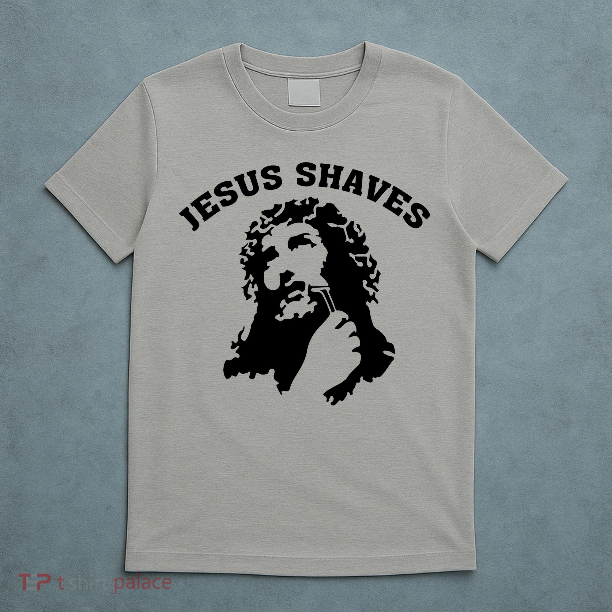 Jesus Shaves T-Shirt