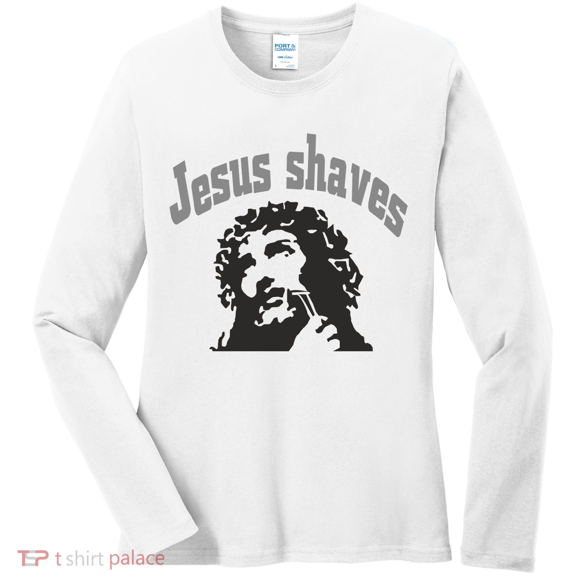 Jesus Shaves Women's Long Sleeve Shirt